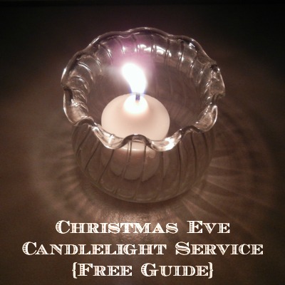 Christmas Eve Candlelight Service {free guide} | RaisingArrows.net