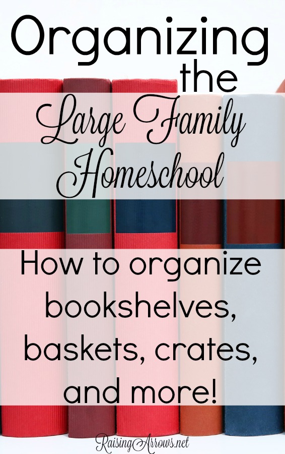 Quick and simple homeschool organization methods that work well for the large family household (and small spaces) without a lot of time, effort, and money.