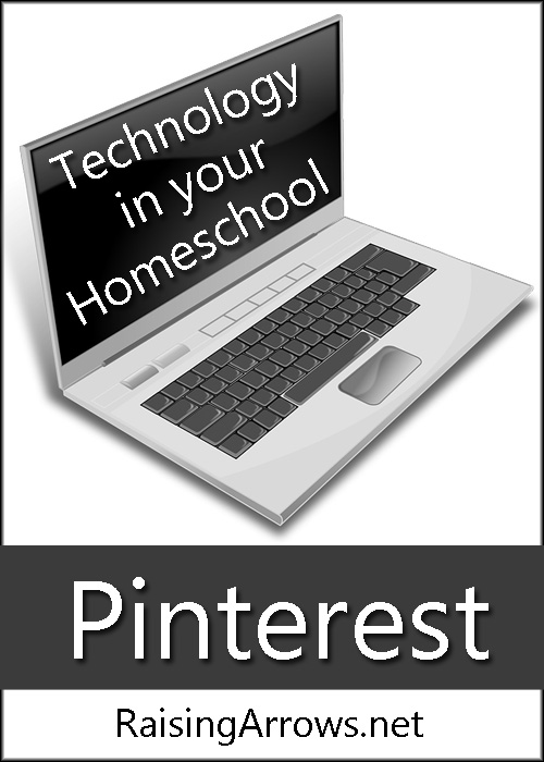 Using Pinterest in Your Homeschool | RaisingArrows.net