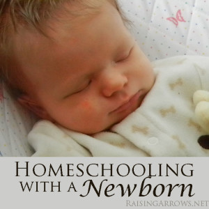 Homeschooling with a Newborn