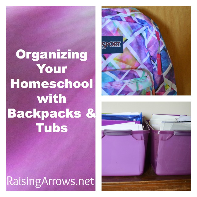 Organize Your Homeschool with Backpacks & Tubs | RaisingArrows.net