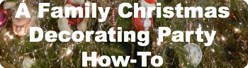 A Family Christmas Decorating Party How To | RaisingArrows.net