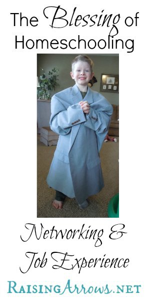 The Blessing of Homeschooling - Your kids can network and gain job experience | RaisingArrows.net