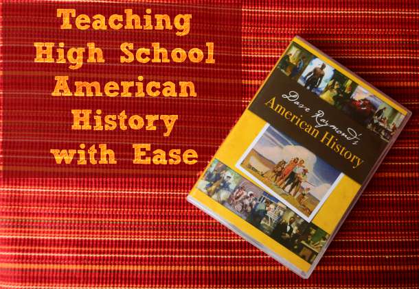 Teaching High School American History with Ease | Raising Arrows