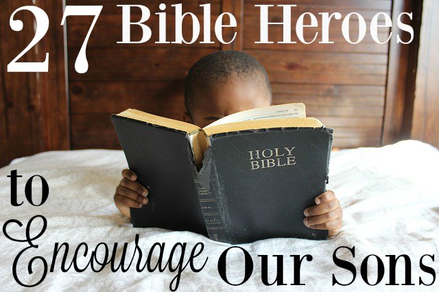 Encourage your boys with these Bible Heroes | RaisingArrows.net