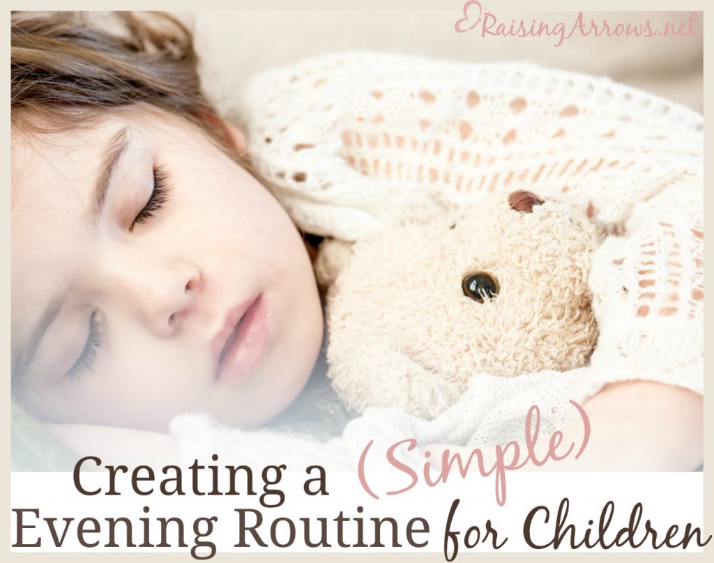 Bedtime can be the worst time of the day. Create a simple evening routine that helps things go a little smoother! RaisingArrows.net