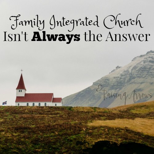 Why Family Integrated Church Isn’t Always the Answer