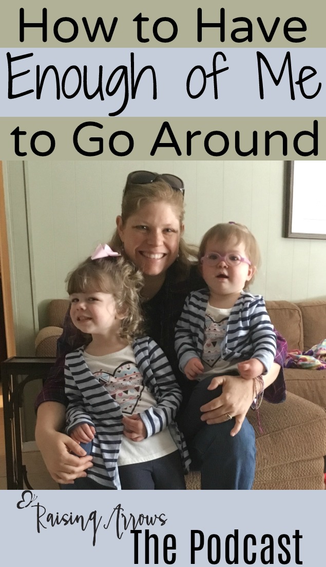 How to Have Enough of You to Go Around – Podcast #36