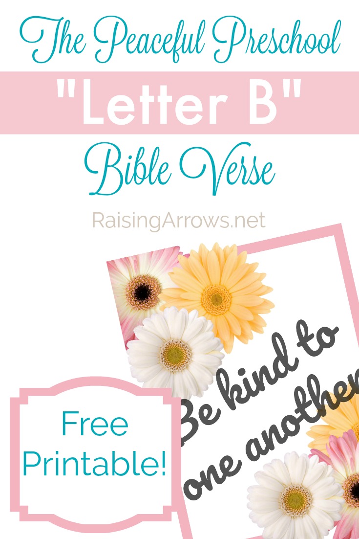 Free "Letter B" Bible Verse that corresponds with the letter of the week for The Peaceful Preschool!  Print it out and hang it in your home!