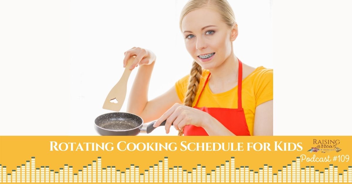 Rotating Cooking Schedule for Kids - Podcast #109