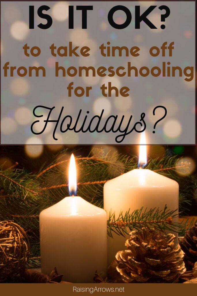 Will your child get behind or will you lose momentum if you don't homeschool during the holidays? No! In fact, you need to slow down!