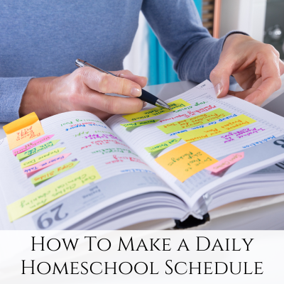 How to Make a Daily Homeschool Schedule